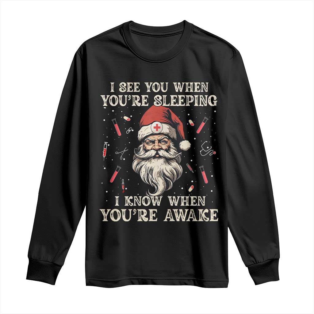 Funny Christmas Santa Doctor Medical Long Sleeve Shirt I See You When You're Sleeping I Know When You're Awake TS11 Black Print Your Wear