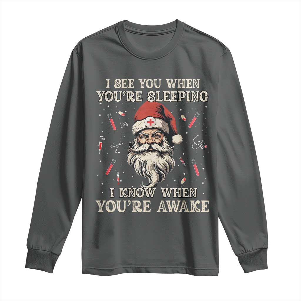 Funny Christmas Santa Doctor Medical Long Sleeve Shirt I See You When You're Sleeping I Know When You're Awake TS11 Dark Heather Print Your Wear