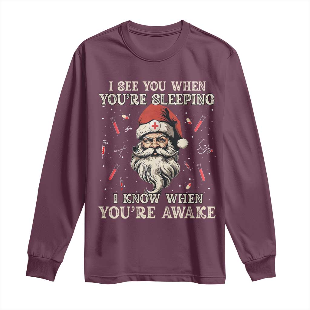 Funny Christmas Santa Doctor Medical Long Sleeve Shirt I See You When You're Sleeping I Know When You're Awake TS11 Maroon Print Your Wear