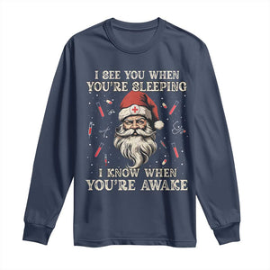 Funny Christmas Santa Doctor Medical Long Sleeve Shirt I See You When You're Sleeping I Know When You're Awake TS11 Navy Print Your Wear