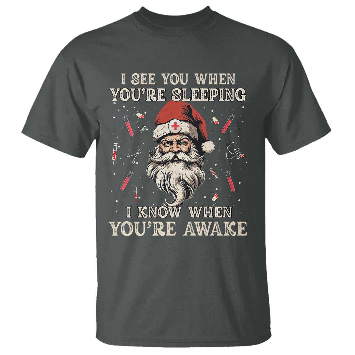Funny Christmas Santa Doctor Medical T Shirt I See You When You're Sleeping I Know When You're Awake TS11 Dark Heather Print Your Wear