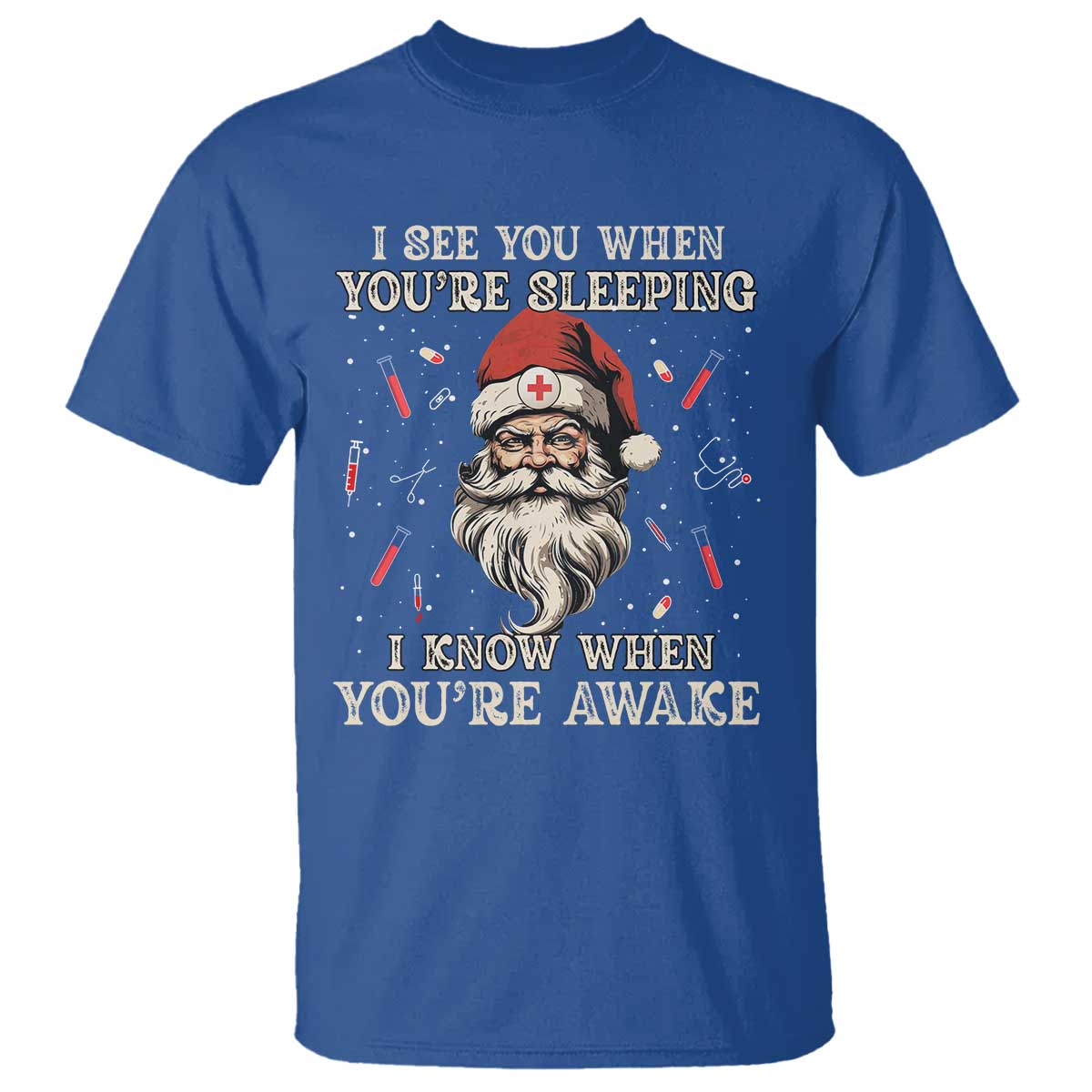 Funny Christmas Santa Doctor Medical T Shirt I See You When You're Sleeping I Know When You're Awake TS11 Royal Blue Print Your Wear