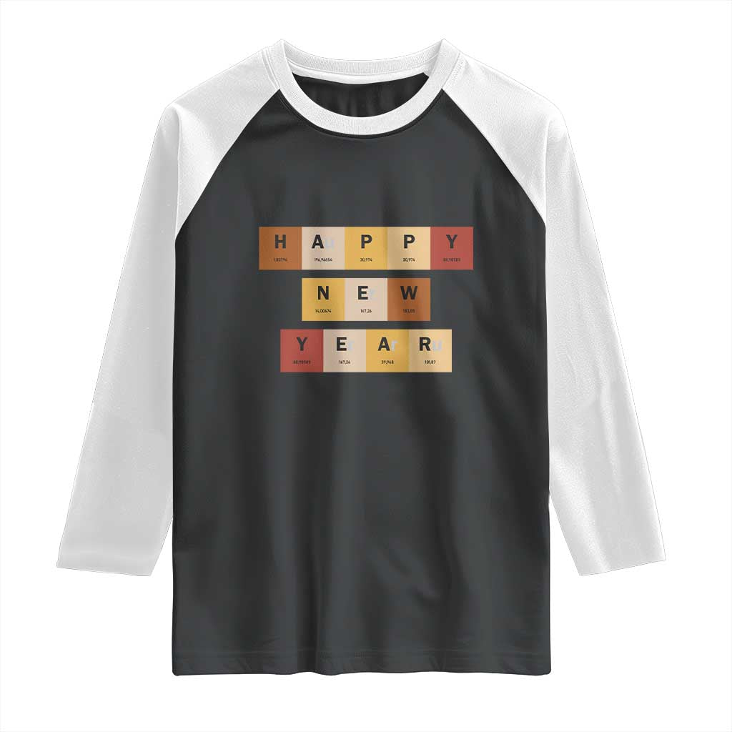 Funny Happy New Year Periodic Table Elements Raglan Shirt Chemistry Teacher Student TS11 Black White Print Your Wear