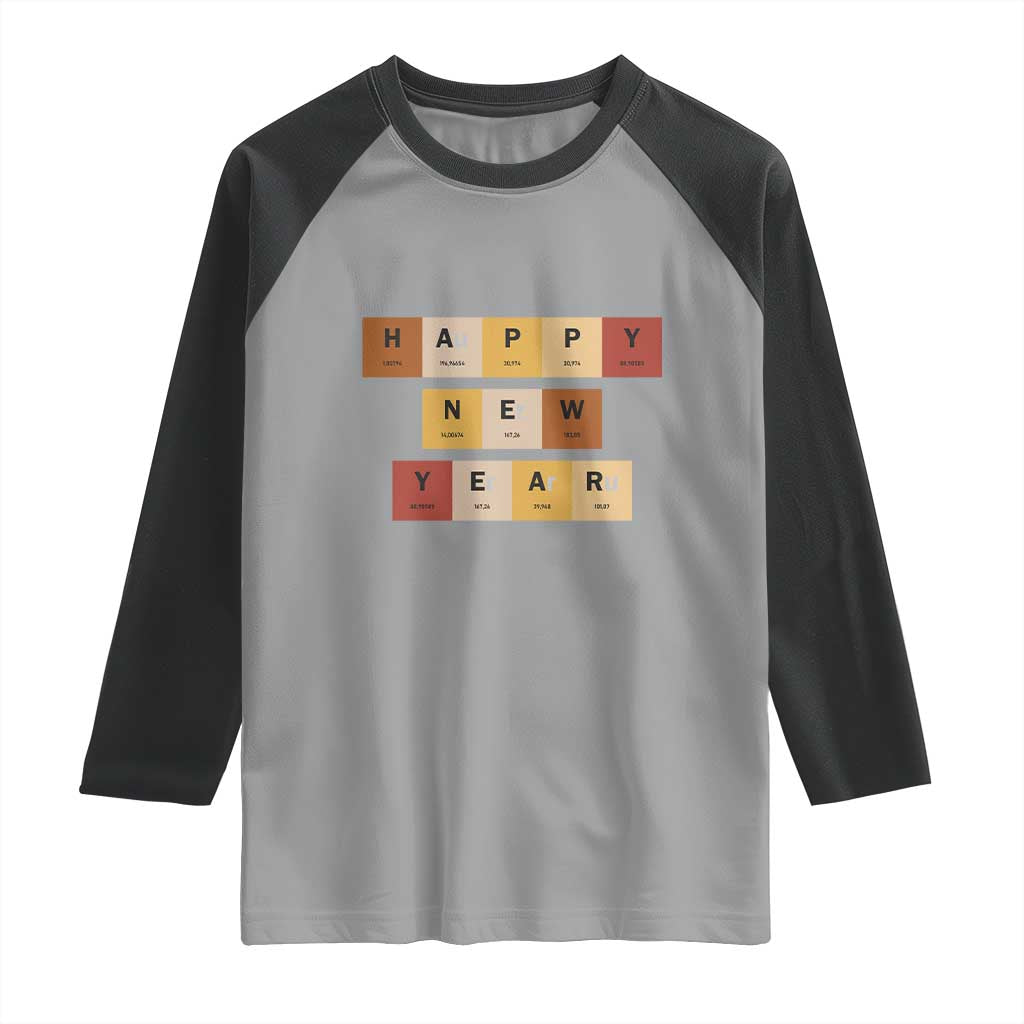 Funny Happy New Year Periodic Table Elements Raglan Shirt Chemistry Teacher Student TS11 Sport Gray Black Print Your Wear