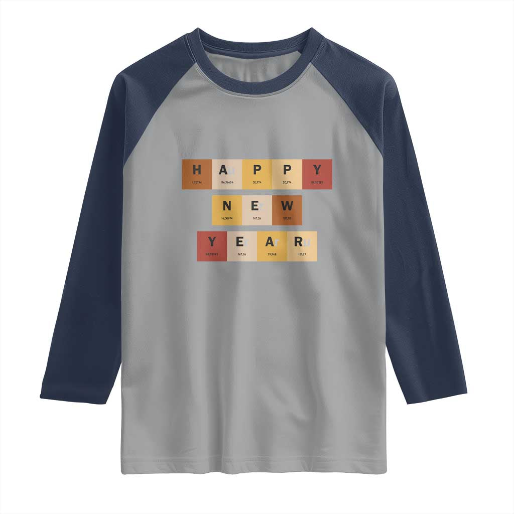 Funny Happy New Year Periodic Table Elements Raglan Shirt Chemistry Teacher Student TS11 Sport Gray Navy Print Your Wear