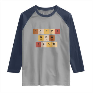 Funny Happy New Year Periodic Table Elements Raglan Shirt Chemistry Teacher Student TS11 Sport Gray Navy Print Your Wear