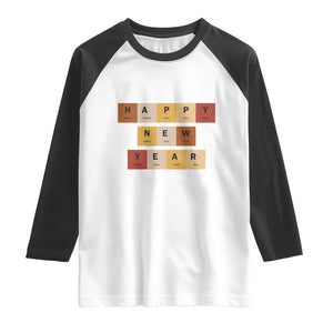 Funny Happy New Year Periodic Table Elements Raglan Shirt Chemistry Teacher Student TS11 White Black Print Your Wear