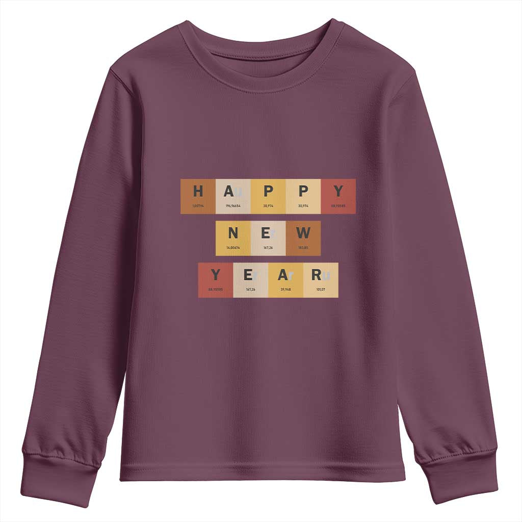 Funny Happy New Year Periodic Table Elements Youth Sweatshirt Chemistry Teacher Student TS11 Maroon Print Your Wear
