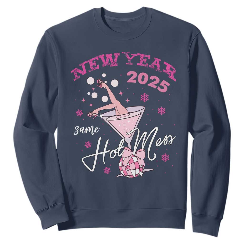 Funny New Year 2025 Same Hot Mess Sweatshirt New Year's Eve Party Coquette Champagne Glass TS11 Navy Print Your Wear