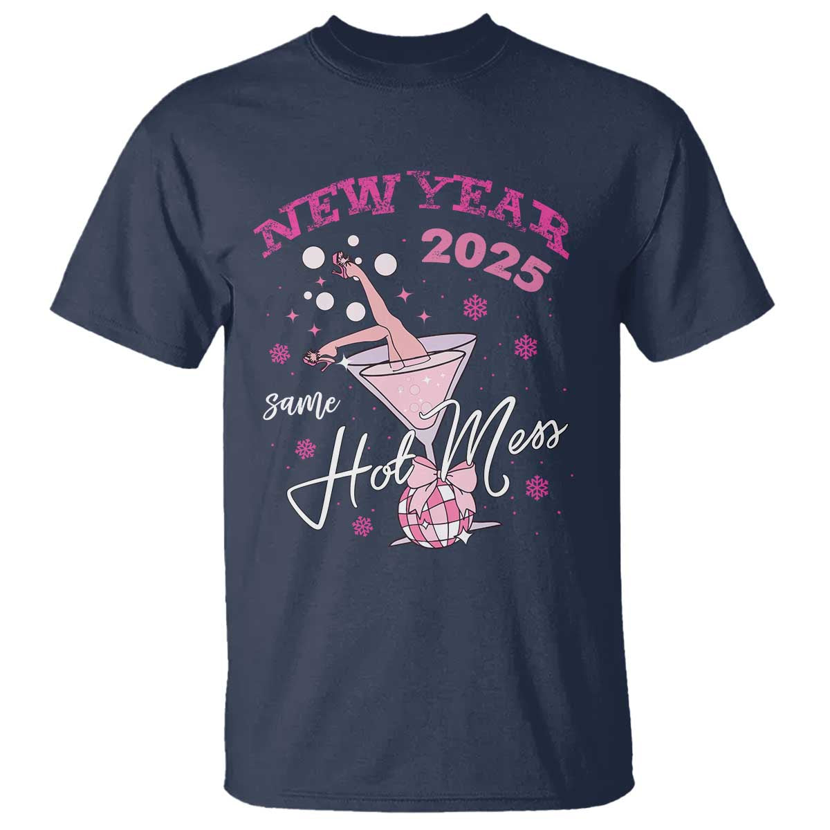 Funny New Year 2025 Same Hot Mess T Shirt New Year's Eve Party Coquette Champagne Glass TS11 Navy Print Your Wear
