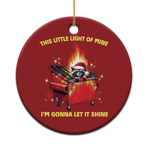 Funny Lil Fire Dumpster Racoon Christmas Ornament This Little Light Of Mine I'm Gonna Let It Shine TS11 Print Your Wear