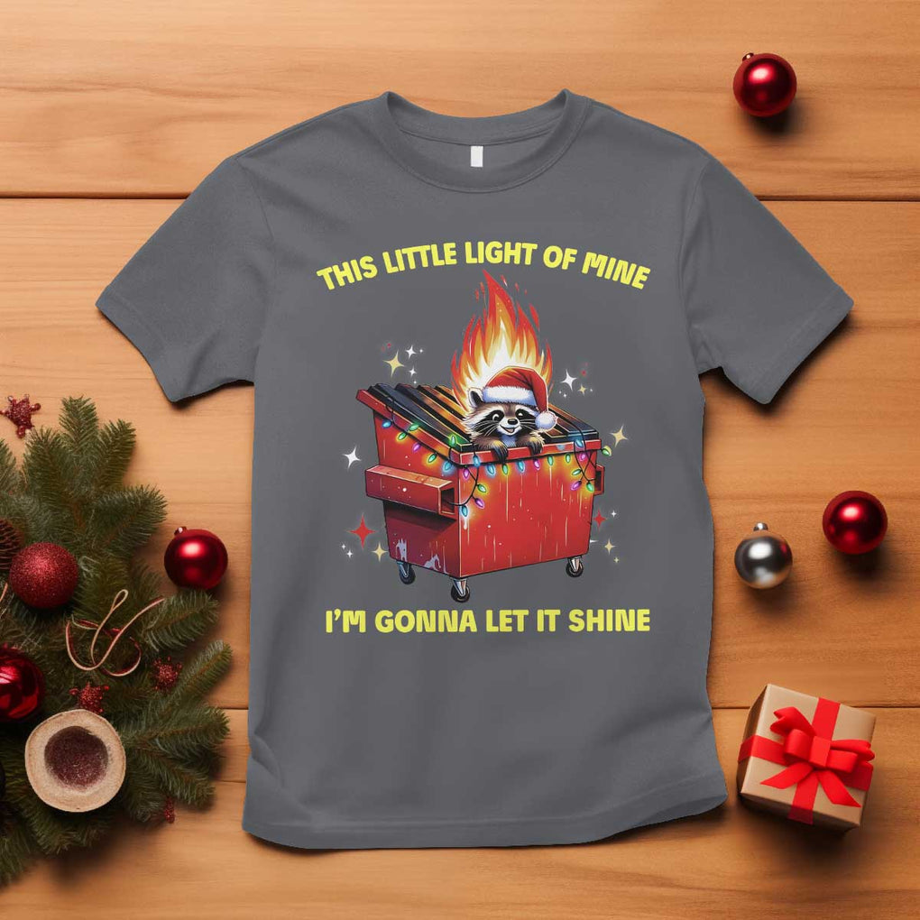Funny Lil Fire Dumpster Racoon T Shirt This Little Light Of Mine I'm Gonna Let It Shine TS11 Charcoal Print Your Wear