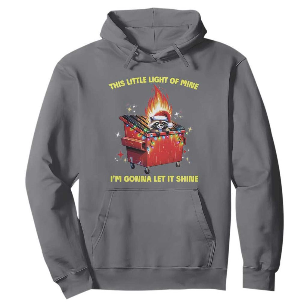 Funny Lil Fire Dumpster Racoon Hoodie This Little Light Of Mine I'm Gonna Let It Shine TS11 Charcoal Print Your Wear
