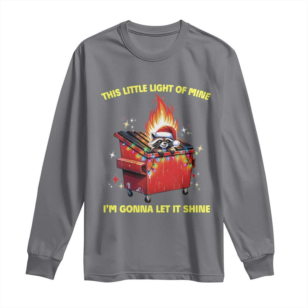 Funny Lil Fire Dumpster Racoon Long Sleeve Shirt This Little Light Of Mine I'm Gonna Let It Shine TS11 Charcoal Print Your Wear