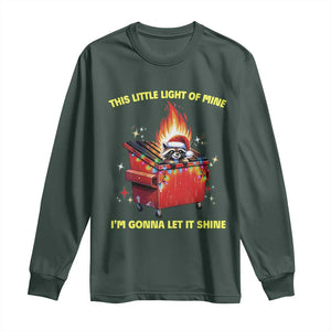 Funny Lil Fire Dumpster Racoon Long Sleeve Shirt This Little Light Of Mine I'm Gonna Let It Shine TS11 Dark Forest Green Print Your Wear