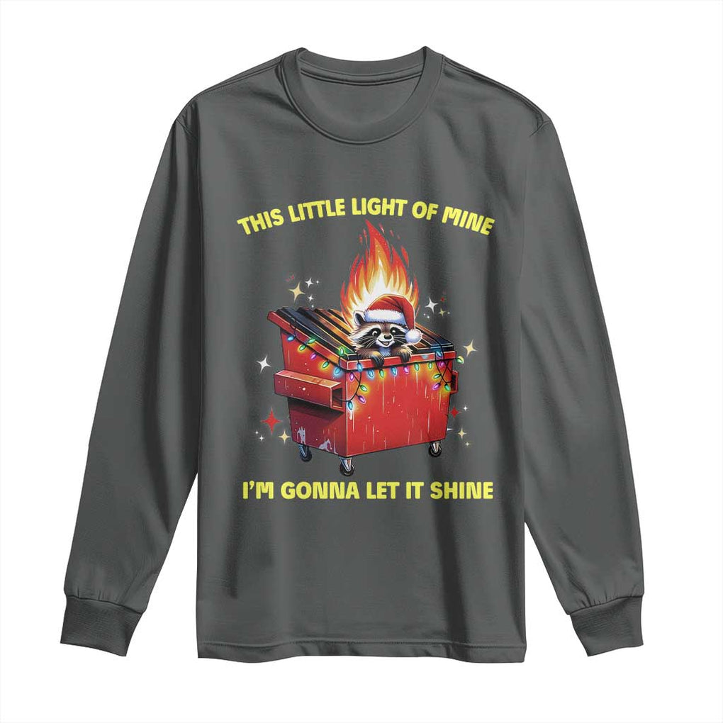 Funny Lil Fire Dumpster Racoon Long Sleeve Shirt This Little Light Of Mine I'm Gonna Let It Shine TS11 Dark Heather Print Your Wear