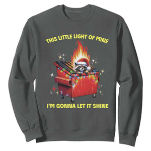 Funny Lil Fire Dumpster Racoon Sweatshirt This Little Light Of Mine I'm Gonna Let It Shine TS11 Dark Heather Print Your Wear