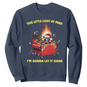 Funny Lil Fire Dumpster Racoon Sweatshirt This Little Light Of Mine I'm Gonna Let It Shine TS11 Navy Print Your Wear