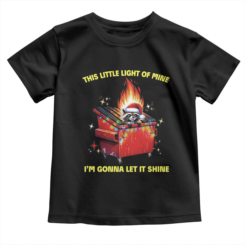 Funny Lil Fire Dumpster Racoon Toddler T Shirt This Little Light Of Mine I'm Gonna Let It Shine TS11 Black Print Your Wear