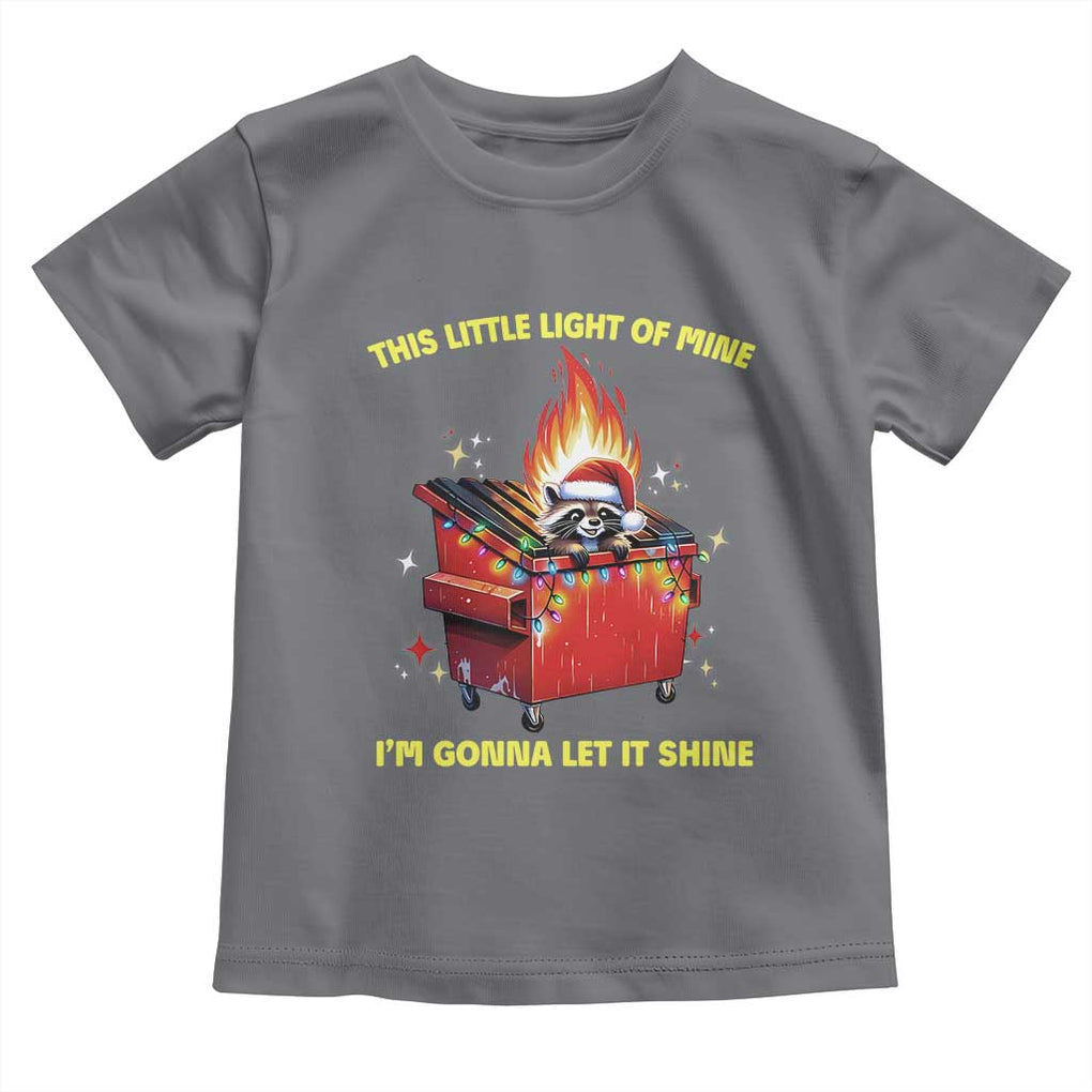 Funny Lil Fire Dumpster Racoon Toddler T Shirt This Little Light Of Mine I'm Gonna Let It Shine TS11 Charcoal Print Your Wear