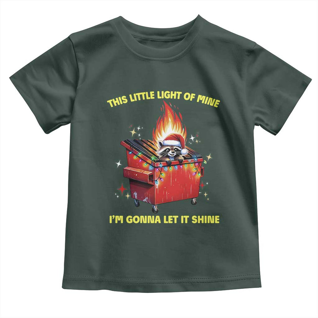 Funny Lil Fire Dumpster Racoon Toddler T Shirt This Little Light Of Mine I'm Gonna Let It Shine TS11 Dark Forest Green Print Your Wear