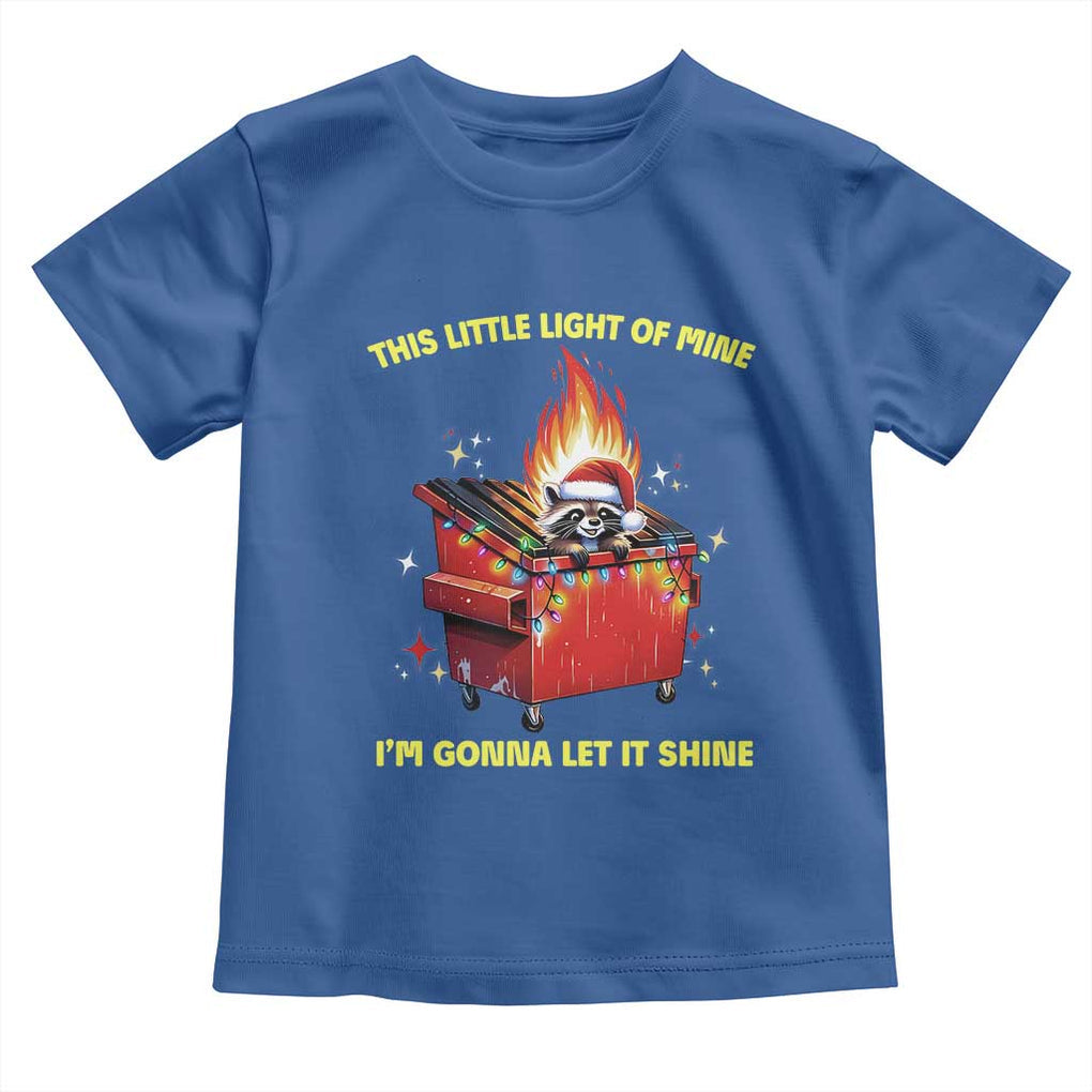 Funny Lil Fire Dumpster Racoon Toddler T Shirt This Little Light Of Mine I'm Gonna Let It Shine TS11 Royal Blue Print Your Wear