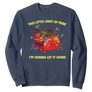 Funny Lil Fire Dumpster Sweatshirt This Little Light Of Mine I'm Gonna Let It Shine TS11 Navy Print Your Wear