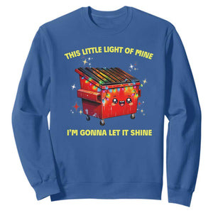 Funny Lil Fire Dumpster Sweatshirt This Little Light Of Mine I'm Gonna Let It Shine TS11 Royal Blue Print Your Wear