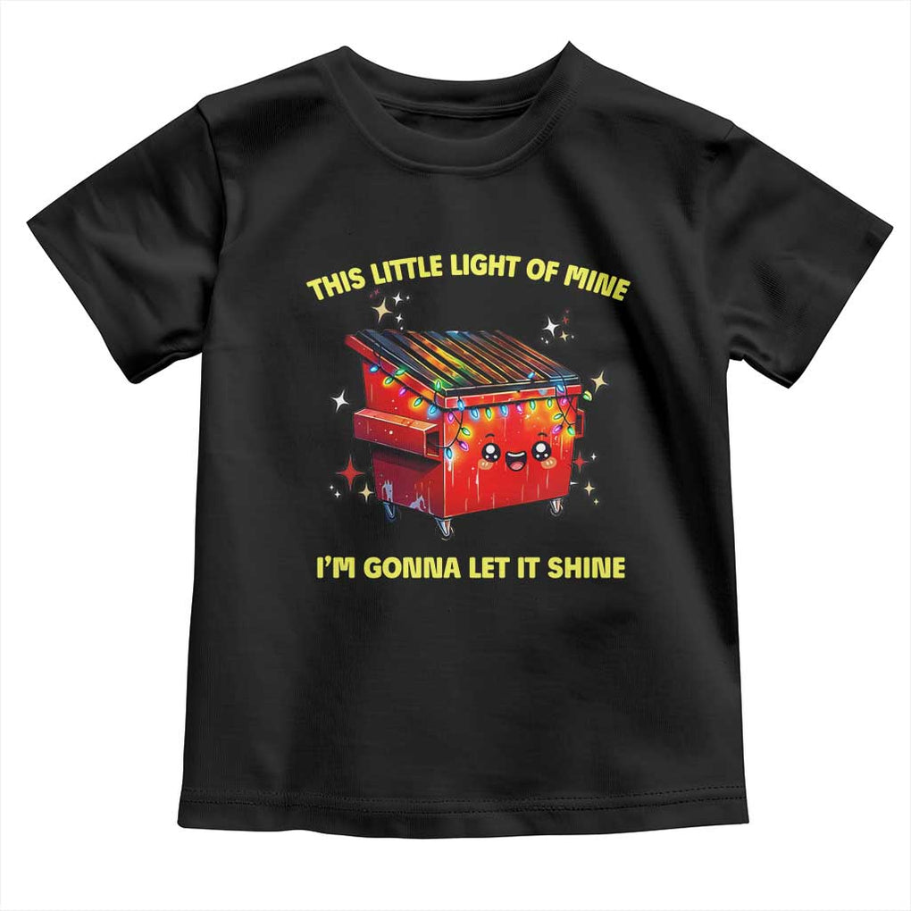 Funny Lil Fire Dumpster Toddler T Shirt This Little Light Of Mine I'm Gonna Let It Shine TS11 Black Print Your Wear