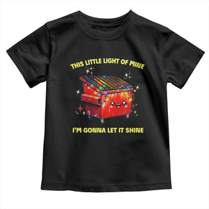 Funny Lil Fire Dumpster Toddler T Shirt This Little Light Of Mine I'm Gonna Let It Shine TS11 Black Print Your Wear