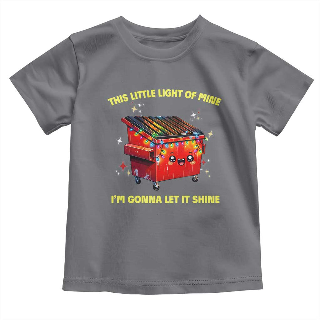 Funny Lil Fire Dumpster Toddler T Shirt This Little Light Of Mine I'm Gonna Let It Shine TS11 Charcoal Print Your Wear