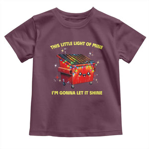 Funny Lil Fire Dumpster Toddler T Shirt This Little Light Of Mine I'm Gonna Let It Shine TS11 Maroon Print Your Wear