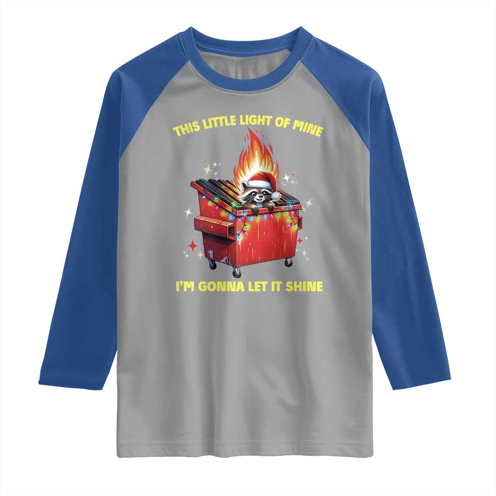 Funny Lil Fire Dumpster Racoon Raglan Shirt This Little Light Of Mine I'm Gonna Let It Shine TS11 Sport Gray Royal Print Your Wear