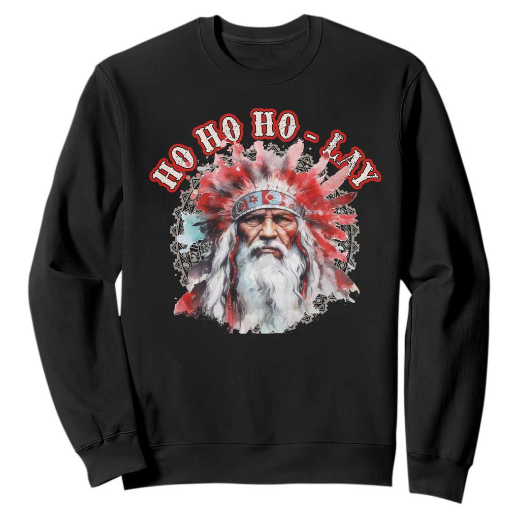 Funny Christmas Native American Sweatshirt Ho Ho Lay War Bonnet Santa Indian Tribes TS11 Black Print Your Wear