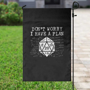 Funny RPG Gamer Dont Worry I Have A Plan Garden Flag D20 Tabletop TS11 Print Your Wear
