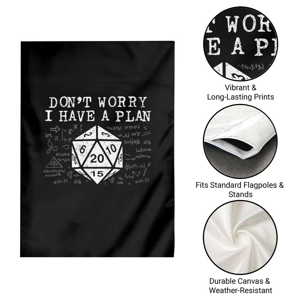 Funny RPG Gamer Dont Worry I Have A Plan Garden Flag D20 Tabletop TS11 Print Your Wear