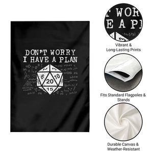 Funny RPG Gamer Dont Worry I Have A Plan Garden Flag D20 Tabletop TS11 Print Your Wear