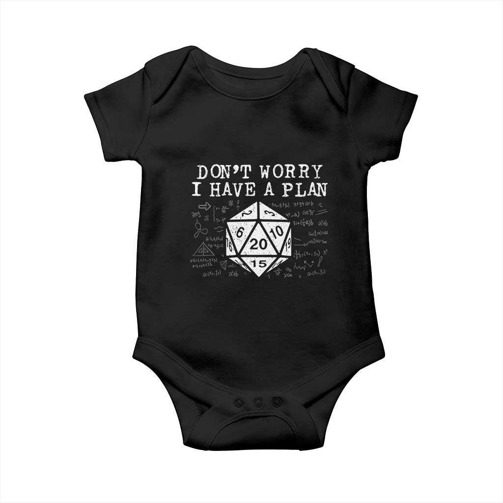 Funny RPG Gamer Dont Worry I Have A Plan Baby Onesie D20 Tabletop TS11 Black Print Your Wear