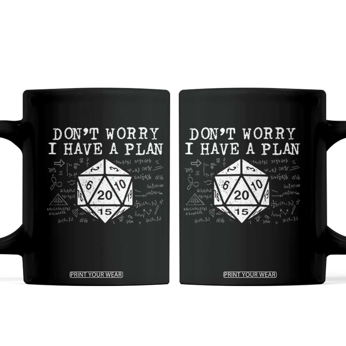 Funny RPG Gamer Dont Worry I Have A Plan Coffee Mug D20 Tabletop TS11 Black Print Your Wear