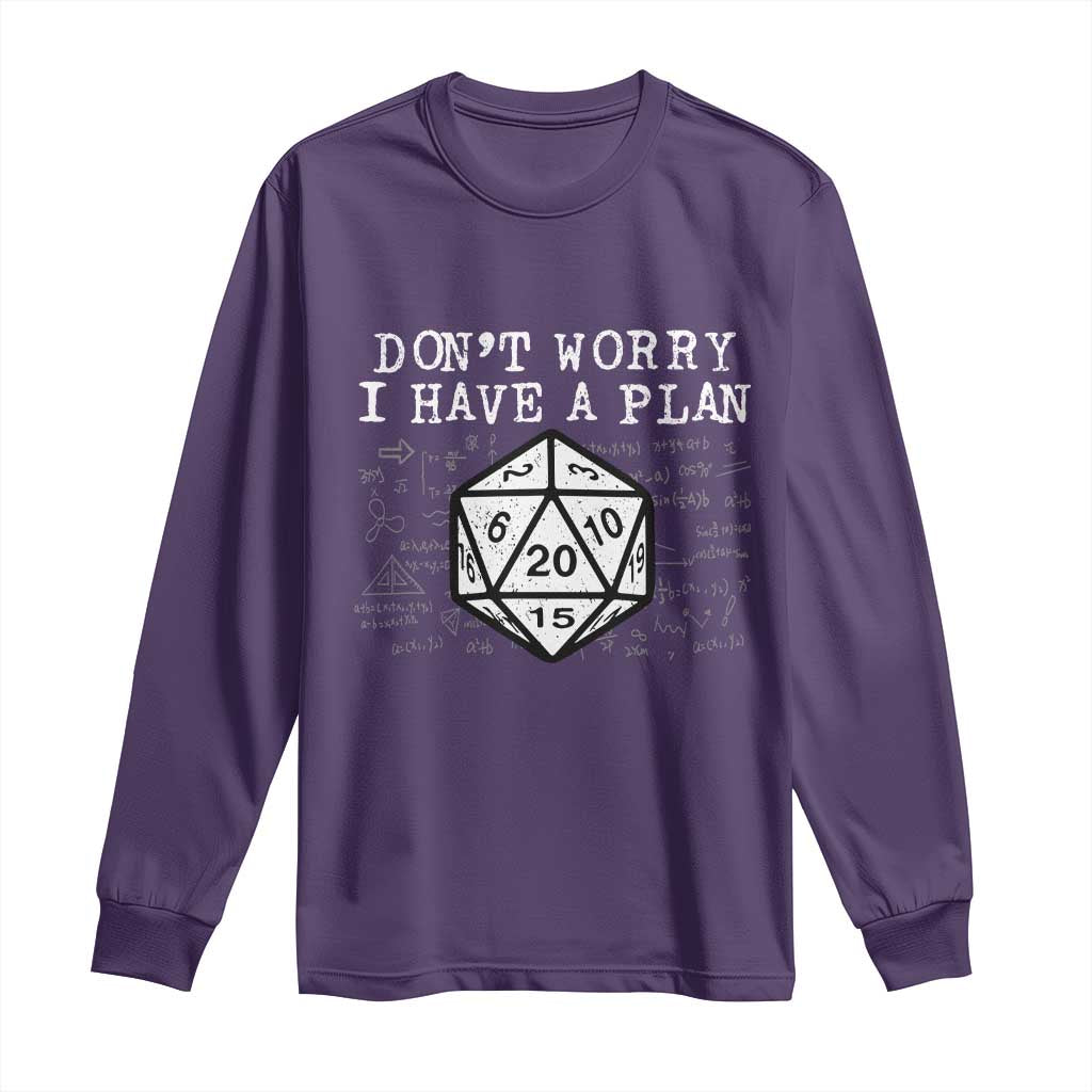Funny RPG Gamer Dont Worry I Have A Plan Long Sleeve Shirt D20 Tabletop TS11 Purple Print Your Wear