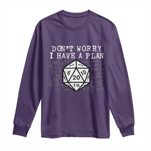 Funny RPG Gamer Dont Worry I Have A Plan Long Sleeve Shirt D20 Tabletop TS11 Purple Print Your Wear