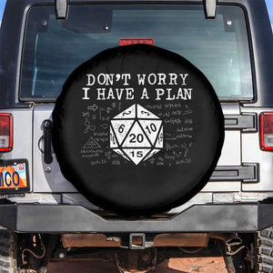 Funny RPG Gamer Dont Worry I Have A Plan Spare Tire Cover D20 Tabletop TS11 No hole Black Print Your Wear