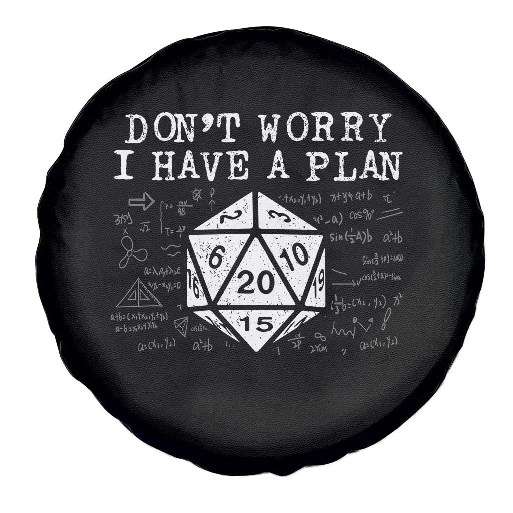 Funny RPG Gamer Dont Worry I Have A Plan Spare Tire Cover D20 Tabletop TS11 Print Your Wear