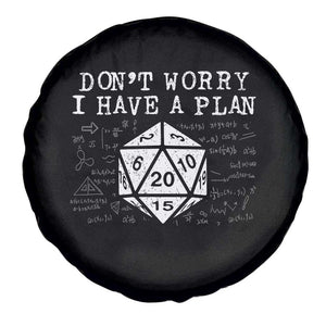 Funny RPG Gamer Dont Worry I Have A Plan Spare Tire Cover D20 Tabletop TS11 Print Your Wear
