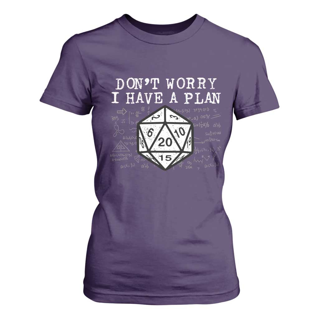 Funny RPG Gamer Dont Worry I Have A Plan T Shirt For Women D20 Tabletop TS11 Purple Print Your Wear