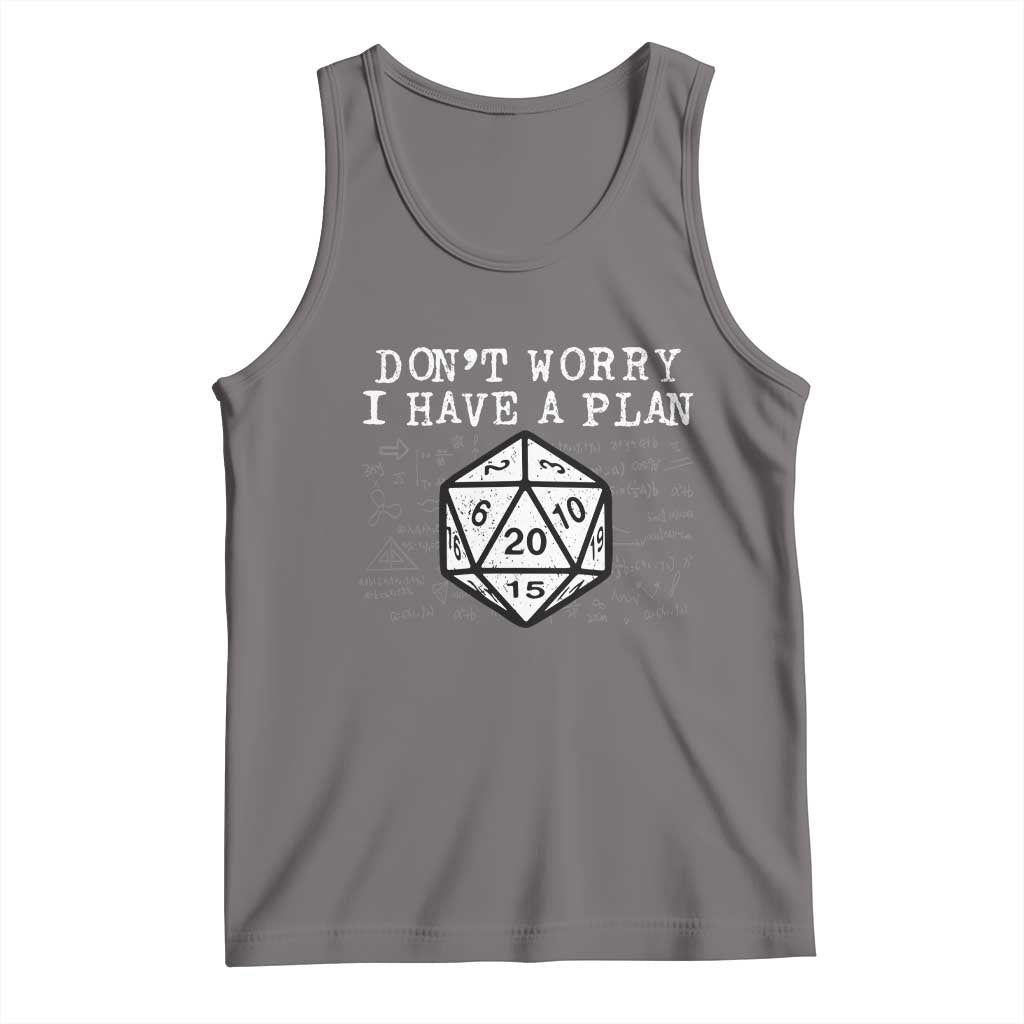 Funny RPG Gamer Dont Worry I Have A Plan Tank Top D20 Tabletop TS11 Deep Heather Print Your Wear