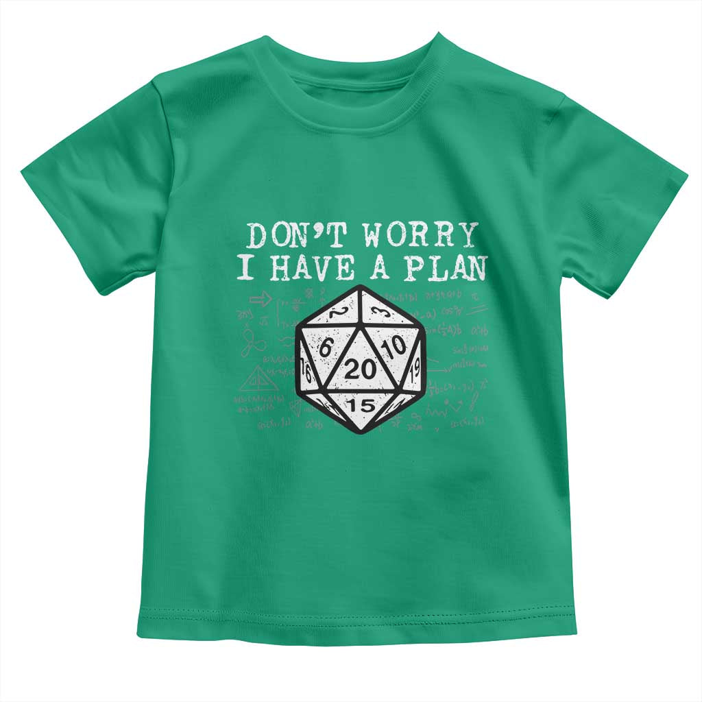 Funny RPG Gamer Dont Worry I Have A Plan Toddler T Shirt D20 Tabletop TS11 Irish Green Print Your Wear