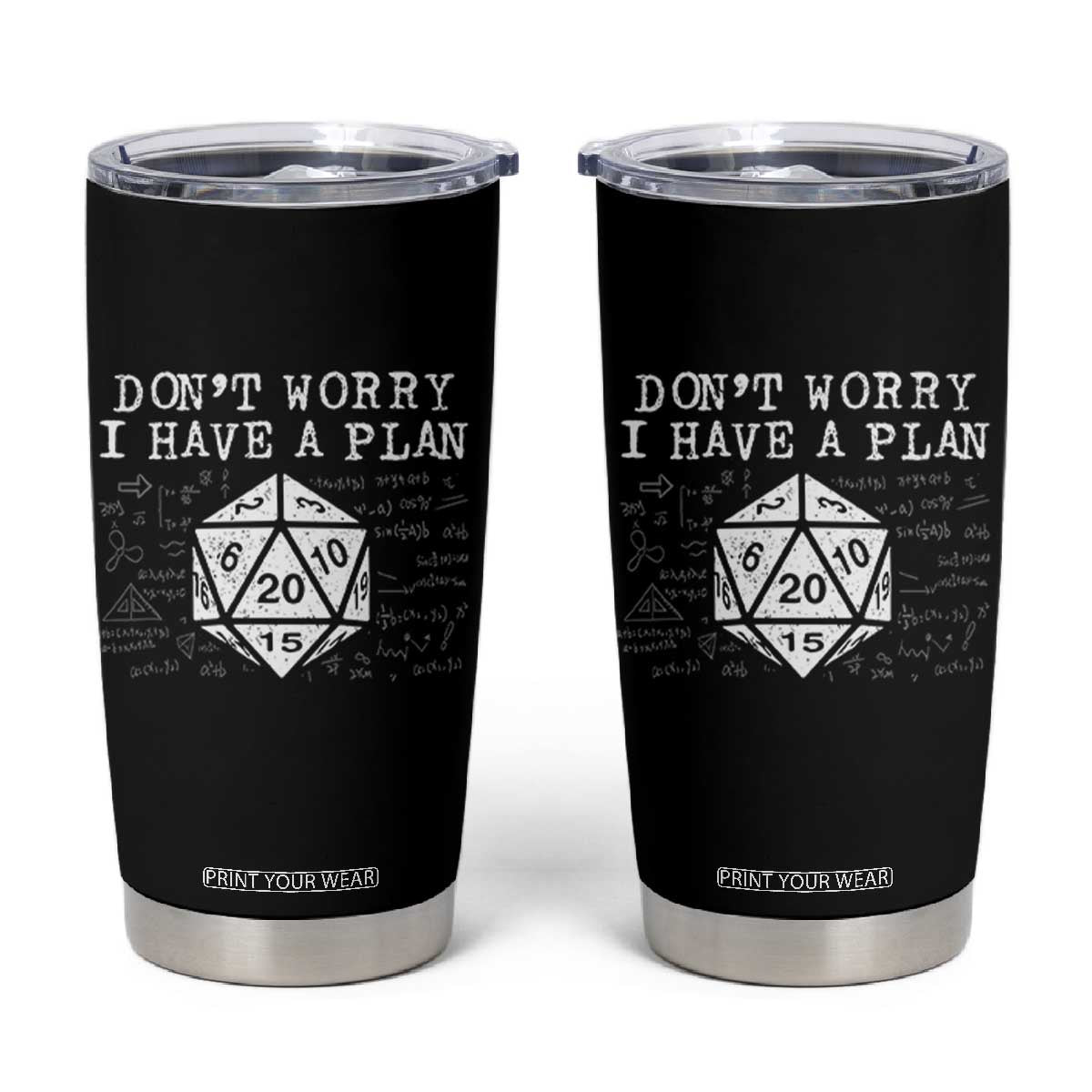 Funny RPG Gamer Dont Worry I Have A Plan Tumbler Cup D20 Tabletop TS11 Black Print Your Wear