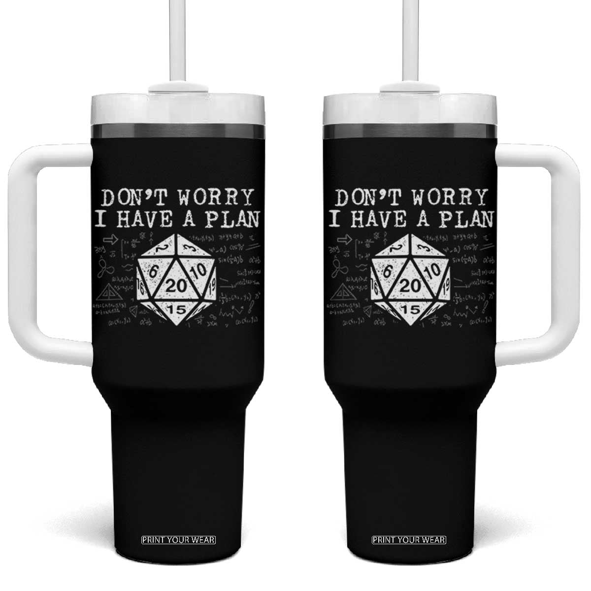 Funny RPG Gamer Dont Worry I Have A Plan Tumbler With Handle D20 Tabletop TS11 One Size: 40 oz Black Print Your Wear