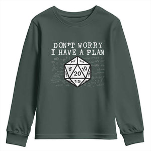 Funny RPG Gamer Dont Worry I Have A Plan Youth Sweatshirt D20 Tabletop TS11 Dark Forest Green Print Your Wear